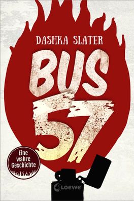 Bus 57 | Dashka Slater | Buch | 400 S. | Deutsch | 2019 | Loewe Verlag GmbH