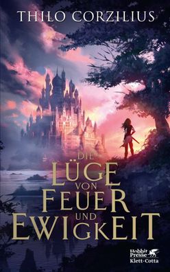 Die Lüge von Feuer und Ewigkeit | Thilo Corzilius | Buch | 633 S. | Deutsch