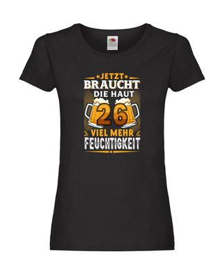 26 braucht die haut mehr Feuchtigkeit | 26. Geburtstag Damen Shirt Schwarz