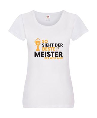 Der Weltbeste Meister | Meisterbrief Damen Shirt Weiß