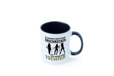 Nichts kann mir was | Ich habe 3 Töchter | Muttertag Tasse - Geschenk