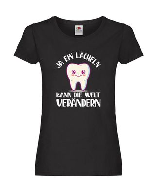 Ein lächeln kann die welt verändrn | Zahnarzt Damen Shirt Schwarz