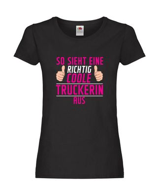 Richtig Coole: Truckerin | Spruch | LKW Fahrerin | Beruf Damen Shirt Schwarz