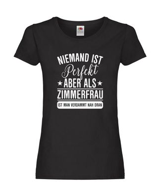 Niemand ist Perfekt: Zimmerfrau| Holzbau | Handwerkerin Damen Shirt Schwarz