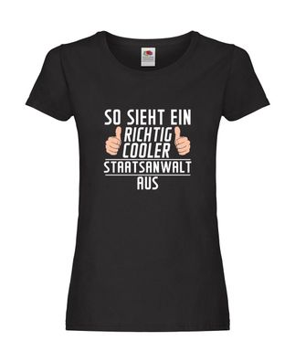 Richtig Cooler: Staatsanwalt | Spruch | Anwalt | Jurist Damen Shirt Schwarz
