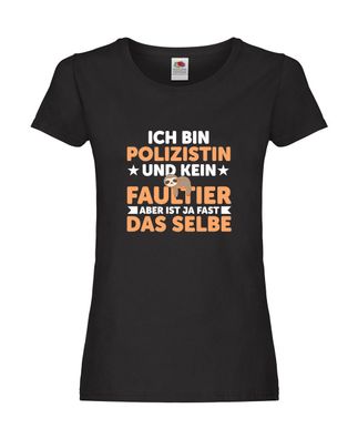 Ich bin kein Faultier: Polizistin | Beruf Polizei Damen Shirt Schwarz