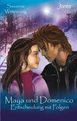 Maya und Domenico: Entscheidung mit Folgen | Susanne Wittpennig | Taschenbuch