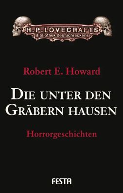Die unter den Gräbern hausen | Horrorgeschichten | Robert E. Howard | Buch
