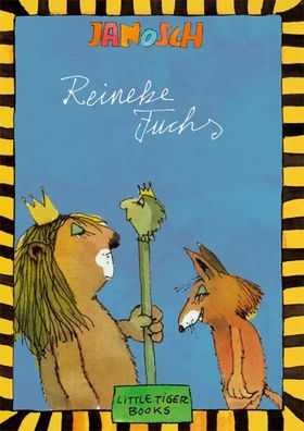 Reineke Fuchs | Die Geschichte von Reineke Fuchs nach J. W. von Goethe | Janosch