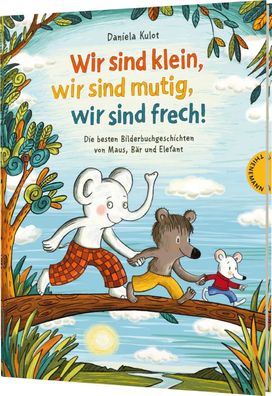 Wir sind klein, wir sind mutig, wir sind frech! | Daniela Kulot | Buch | 80 S