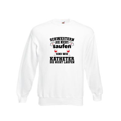 Schwestern die nicht Saufen | Krankenschwester | Pflege Sweatshirt Weiß