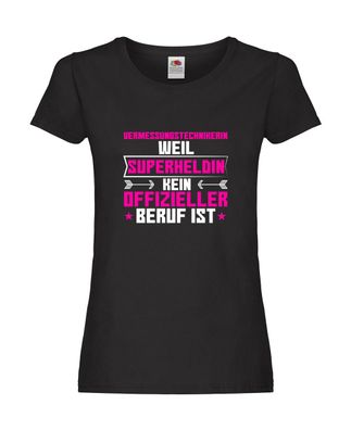 Superheldin kein Beruf: Vermessungstechnikerin | Techniker Damen Shirt Schwarz