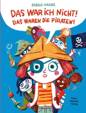 Das war ich nicht! Das waren die Piraten! | Sabine Kranz | Buch | 32 S. | 2025