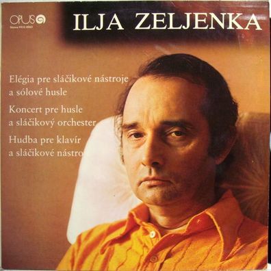 Opus 91110563 - Ilja Zeljenka - Elégia Pre Slàcikové Nàstroje A Sòlové Hus