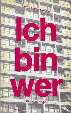 Heinz-Dieter Schilling: Ich bin wer - Stadtreportagen (1983) EXpress-Edition