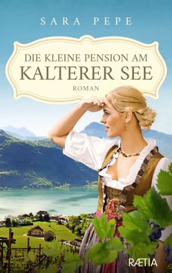 Die kleine Pension am Kalterer See | Roman | Sara Pepe | Taschenbuch | 232 S