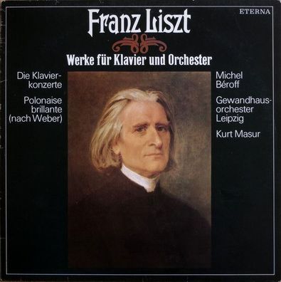 Eterna 8 27 348 - Franz Liszt, Michel Béroff, Gewandhausorchester Leipzig, Kurt