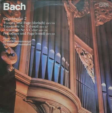 Eterna 8 25 580 - Johann Sebastian Bach, Hans Otto - Orgelwerke 2 (Toccata Und F