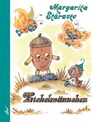 Eichelmännchen | Margarita Staraste | Buch | 31 S. | Deutsch | 2012
