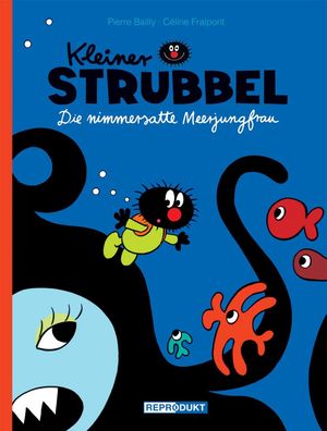 Kleiner Strubbel - Die nimmersatte Meerjungfrau | Pierre Bailly (u. a.) | Buch