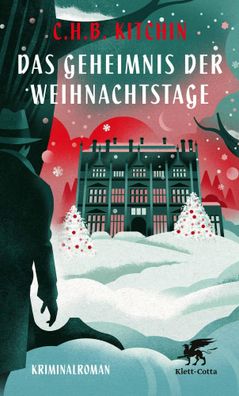 Das Geheimnis der Weihnachtstage | Kriminalroman | C. H. B. Kitchin | Buch
