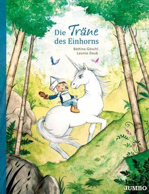 Die Träne des Einhorns | Bettina Göschl | Buch | 32 S. | Deutsch | 2017