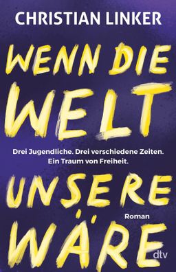 Wenn die Welt unsere wäre | Brandaktuell und bewegend! | Christian Linker | Buch