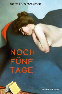 Noch fünf Tage | Kriminalroman | Andrea Fischer Schulthess | Taschenbuch | 2025