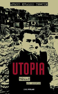 Utopia | Roman aus Ägypten | Ahmed Khaled Towfik | Taschenbuch | Lenos Pocket