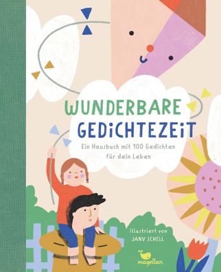 Wunderbare Gedichtezeit - Ein Hausbuch mit 100 Gedichten für dein Leben | Schell