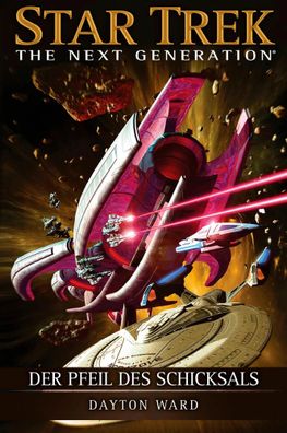 Star Trek - The Next Generation. Der Pfeil des Schicksals | Dayton Ward | Buch