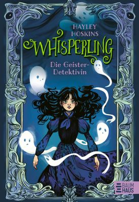 Whisperling - Die Geister-Detektivin | Hayley Hoskins | Buch | 352 S. | Deutsch