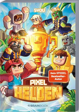 Pixel Helden | Ein Roman aus der Welt von SYou | Syou | Taschenbuch | 232 S