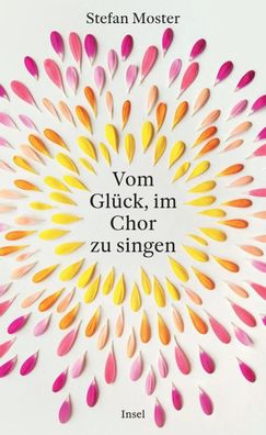 Vom Glück, im Chor zu singen | Stefan Moster | Buch | 219 S. | Deutsch | 2025