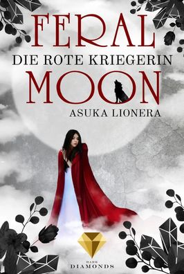 Feral Moon 1: Die rote Kriegerin | Asuka Lionera | Taschenbuch | Feral Moon