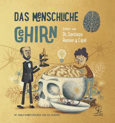 Das Menschliche Gehirn | Erklärt von Dr. Santiago Ramon y Cajal | Barrecheguren