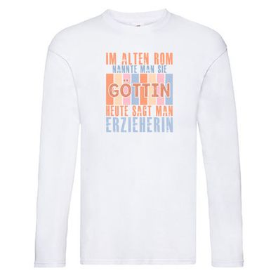 Heute sagt man: Erzieherin | Pädagogin | Schule Long Sleeve Weiß