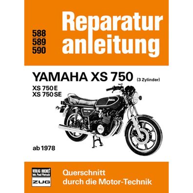 Yamaha XS 750, E, SE 3 Zylinder Typ 1J7, 2K1 Baujahre ab 1978 Reparaturanleitung