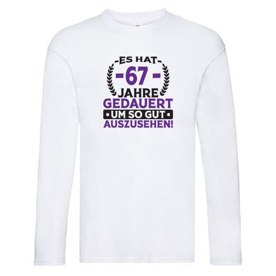 67 Jahre gedauert um so gut auszusehen | 67. Geburtstag Long Sleeve Weiß