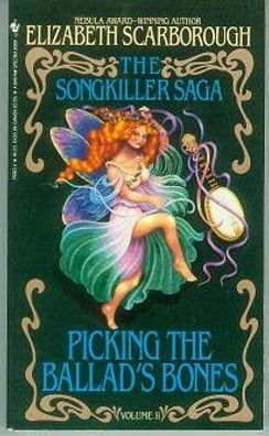 Elizabeth Ann Scarborough: Picking the Ballad´s Bones (TB, fantasy, USA)