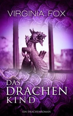 Das Drachenkind | Virginia Fox | Taschenbuch | 592 S. | Deutsch | 2018 | Nova MD