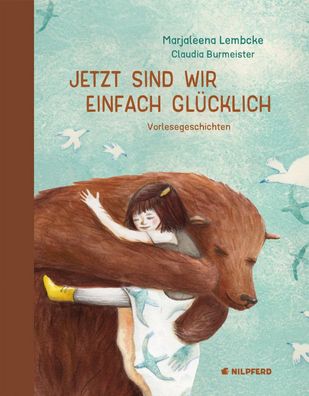 Jetzt sind wir einfach glücklich | Marjaleena Lembcke | Buch | 64 S. | Deutsch