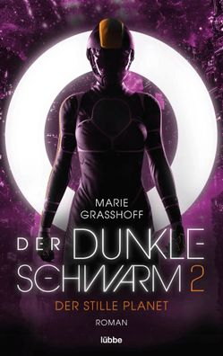 Der dunkle Schwarm 2 - Der stille Planet | Roman | Marie Graßhoff | Taschenbuch