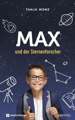 Max und der Sternenforscher | Tanja Wenz | Buch | 149 S. | Deutsch | 2019