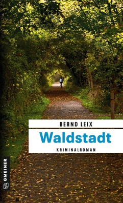 Waldstadt | Oskar Lindts vierter Fall | Bernd Leix | Taschenbuch | 240 S. | 2007