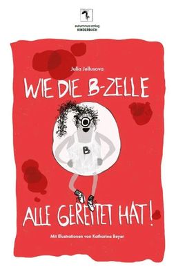 Wie die B-Zelle alle gerettet hat! | Julia Jellusova | Buch | 146 S. | Deutsch