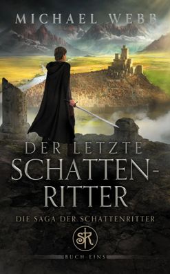 Der letzte Schattenritter | Michael Webb | Taschenbuch | 642 S. | Deutsch | 2023