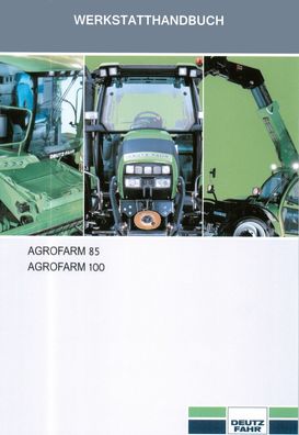 Deutz Agrofarm 85 und Agrofarm 100 Werkstatthandbuch Reparaturanleitung