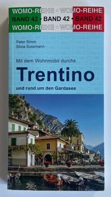 Mit dem Wohnmobil durchs Trentino, Gardasee WOMO Reihe Band 42 Reiseführer NEU