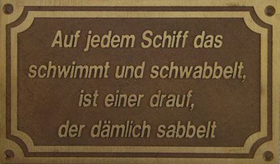 Messingschild schwer - Schiffsschild mit Spruch